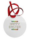 Happy Easter Eggs Circular Metal Ornament-Ornament-TooLoud-White-Davson Sales