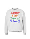 Happy First Day of School Sweatshirt-Sweatshirts-TooLoud-White-Small-Davson Sales