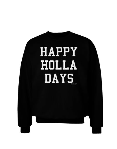 Happy Holla Days Text Adult Dark Sweatshirt by TooLoud-Sweatshirts-TooLoud-Black-Small-Davson Sales