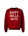 Happy Holla Days Text Adult Dark Sweatshirt by TooLoud-Sweatshirts-TooLoud-Deep-Red-Small-Davson Sales