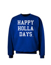 Happy Holla Days Text Adult Dark Sweatshirt by TooLoud-Sweatshirts-TooLoud-Deep-Royal-Blue-Small-Davson Sales