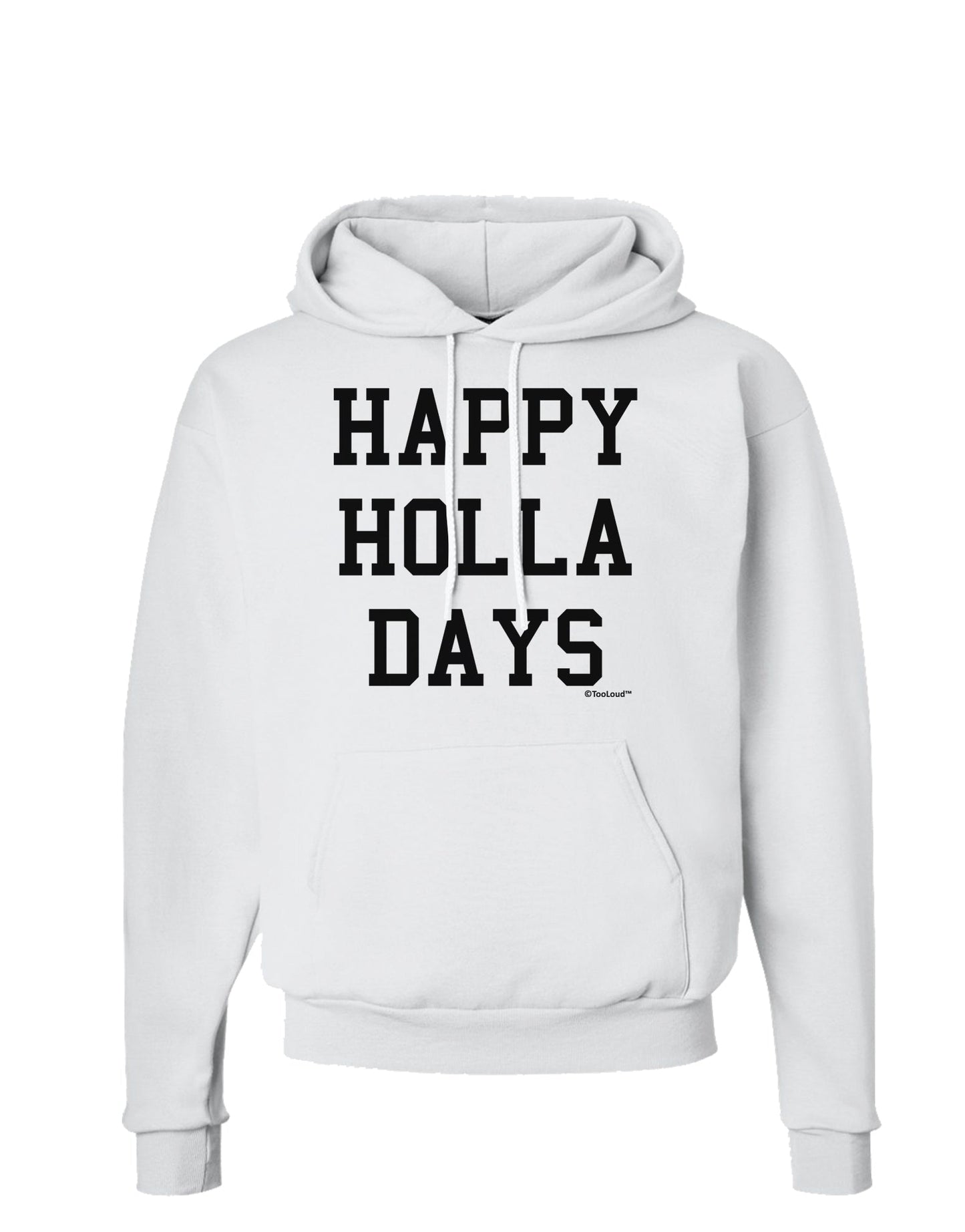 Happy Holla Days Text Hoodie Sweatshirt by TooLoud-Hoodie-TooLoud-White-Small-Davson Sales