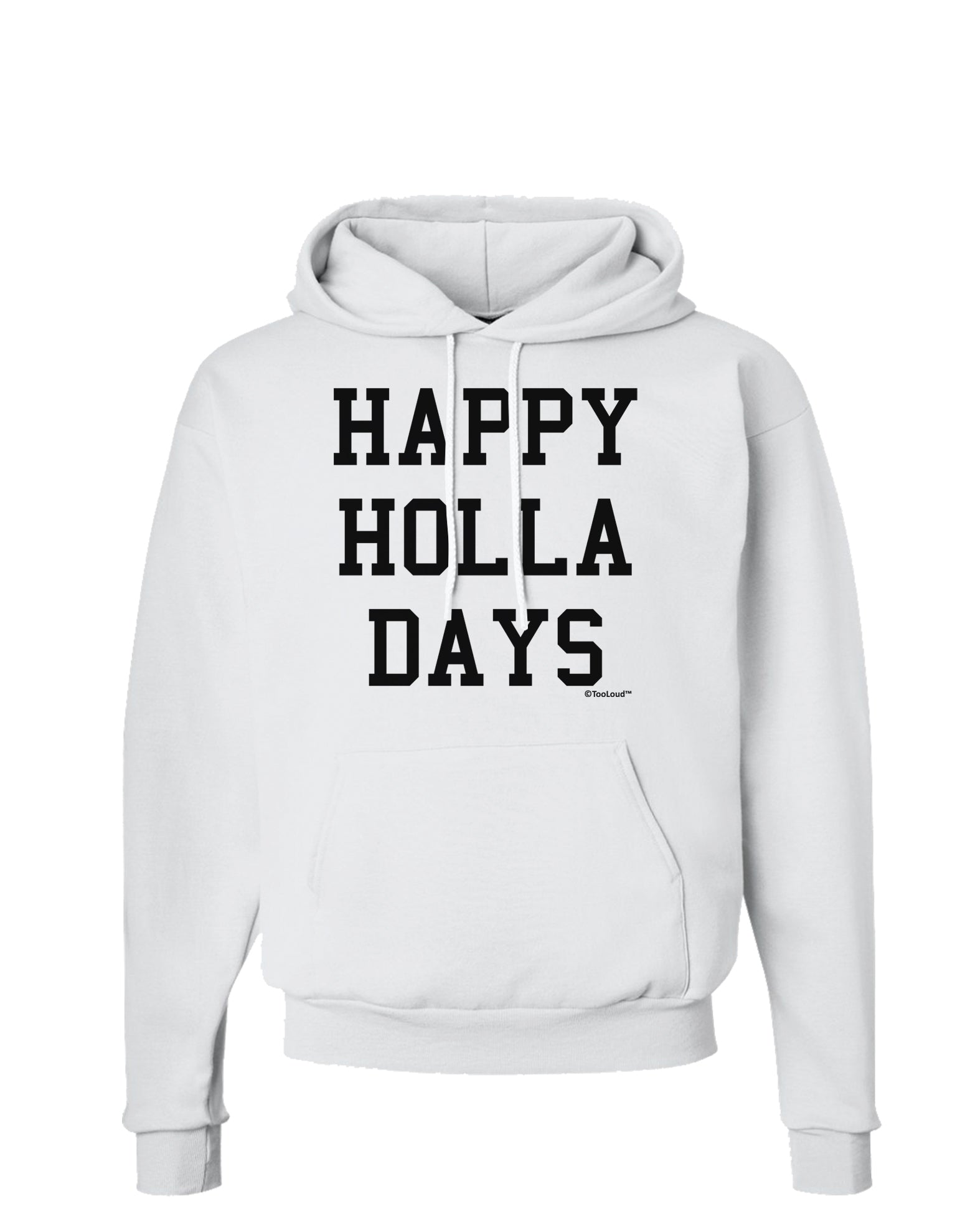Happy Holla Days Text Hoodie Sweatshirt by TooLoud-Hoodie-TooLoud-White-Small-Davson Sales