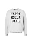 Happy Holla Days Text Sweatshirt by TooLoud-Sweatshirts-TooLoud-White-Small-Davson Sales