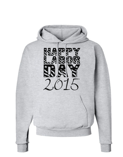 Happy Labor Day 2015 Hoodie Sweatshirt-Hoodie-TooLoud-AshGray-Small-Davson Sales