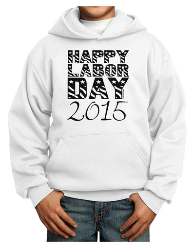 Happy Labor Day 2015 Youth Hoodie Pullover Sweatshirt-Youth Hoodie-TooLoud-White-XS-Davson Sales