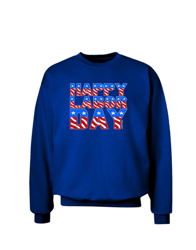 Happy Labor Day ColorText Adult Dark Sweatshirt-Sweatshirts-TooLoud-Deep-Royal-Blue-Small-Davson Sales