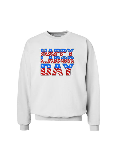 Happy Labor Day ColorText Sweatshirt-Sweatshirts-TooLoud-White-Small-Davson Sales