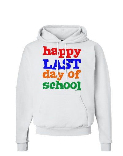 Happy Last Day of School Hoodie Sweatshirt-Hoodie-TooLoud-White-Small-Davson Sales