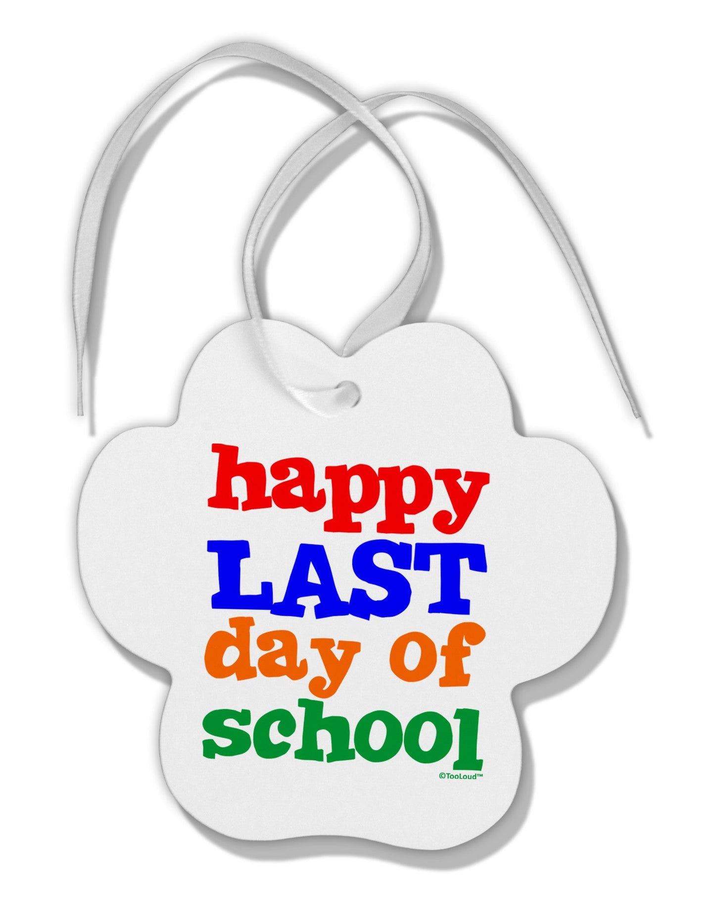 Happy Last Day of School Paw Print Shaped Ornament-Ornament-TooLoud-White-Davson Sales
