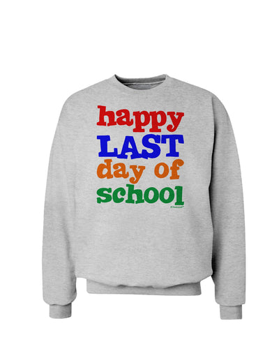 Happy Last Day of School Sweatshirt-Sweatshirts-TooLoud-AshGray-Small-Davson Sales