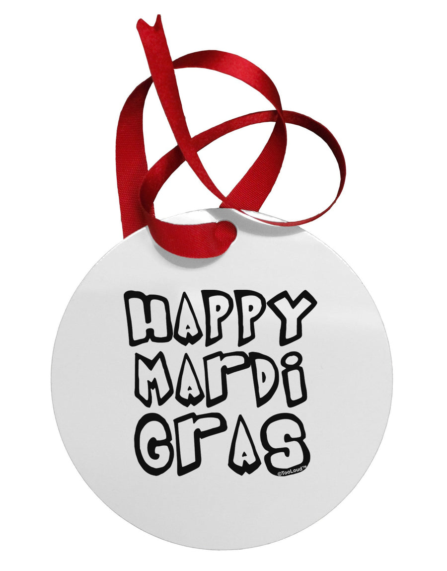 Happy Mardi Gras Text 2 BnW Circular Metal Ornament-Ornament-TooLoud-White-Davson Sales