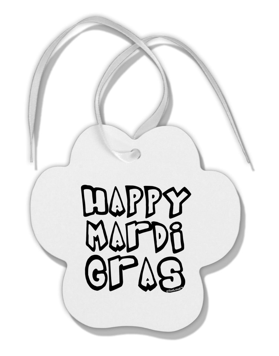 Happy Mardi Gras Text 2 BnW Paw Print Shaped Ornament-Ornament-TooLoud-White-Davson Sales