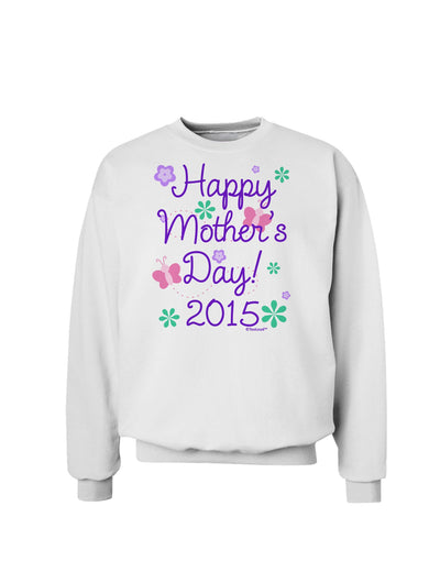 Happy Mother's Day (CURRENT YEAR) Sweatshirt by TooLoud-Sweatshirts-TooLoud-White-Small-Davson Sales