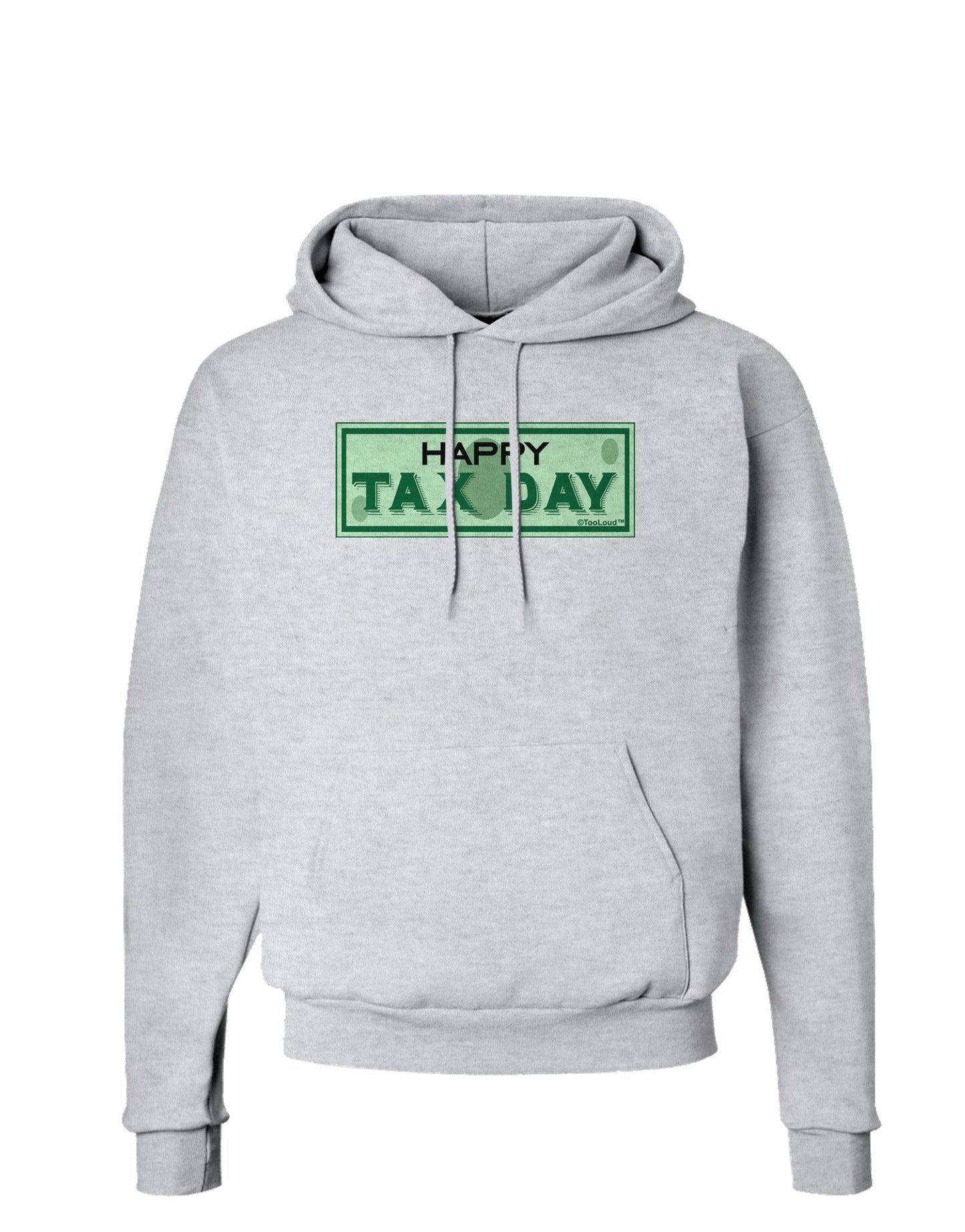 Happy Tax Day Hoodie Sweatshirt-Hoodie-TooLoud-AshGray-Small-Davson Sales