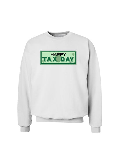 Happy Tax Day Sweatshirt-Sweatshirts-TooLoud-White-Small-Davson Sales