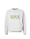 Happy Three Kings Day - 3 Crowns Sweatshirt by TooLoud-Sweatshirts-TooLoud-White-Small-Davson Sales