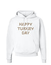 Happy Turkey Day Turkey Legs Thanksgiving Hoodie Sweatshirt-Hoodie-TooLoud-White-Small-Davson Sales