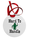 Hard To Handle Cactus Circular Metal Ornament by TooLoud-Ornament-TooLoud-White-Davson Sales