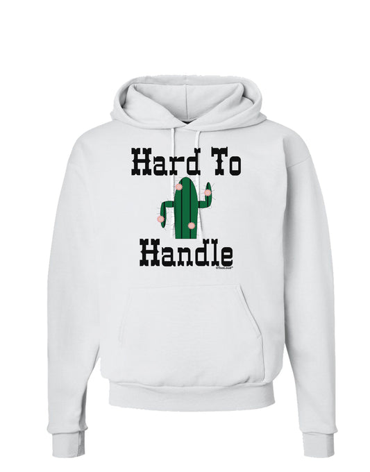 Hard To Handle Cactus Hoodie Sweatshirt by TooLoud-Hoodie-TooLoud-White-Small-Davson Sales