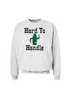 Hard To Handle Cactus Sweatshirt by TooLoud-Sweatshirts-TooLoud-White-Small-Davson Sales