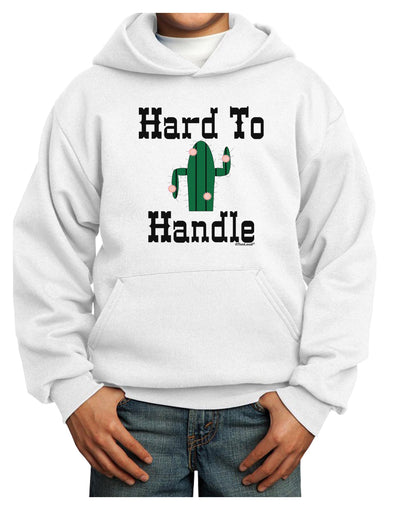Hard To Handle Cactus Youth Hoodie Pullover Sweatshirt by TooLoud