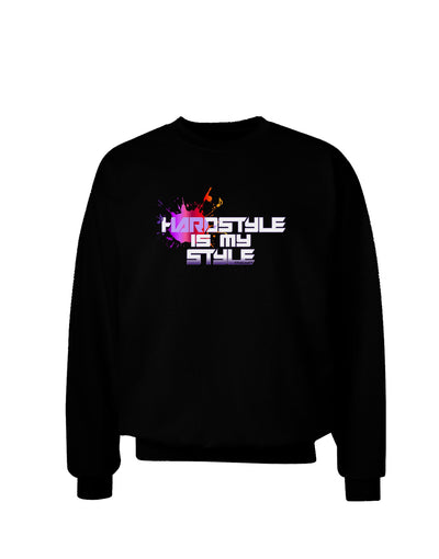 Hardstyle Is My Style Adult Dark Sweatshirt-Sweatshirts-TooLoud-Black-Small-Davson Sales