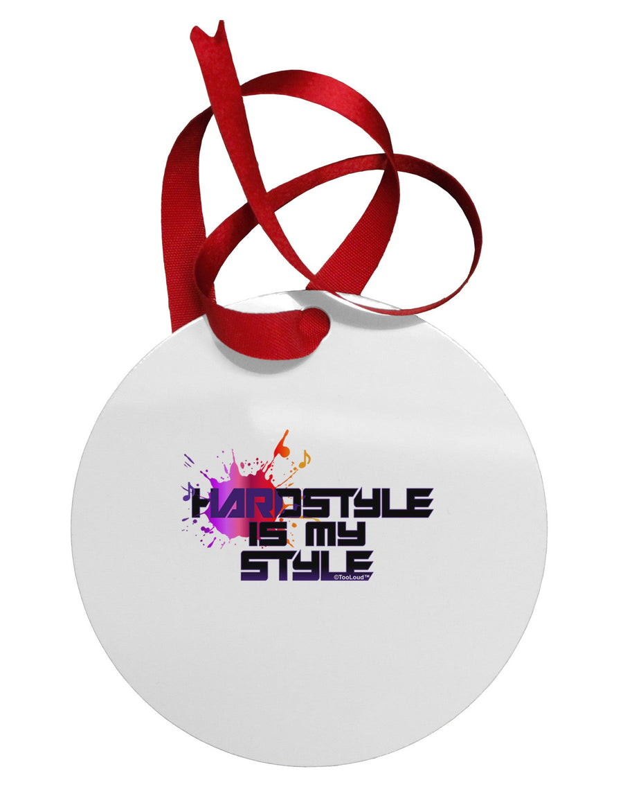 Hardstyle Is My Style Circular Metal Ornament-Ornament-TooLoud-White-Davson Sales