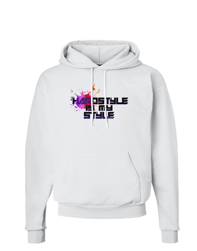 Hardstyle Is My Style Hoodie Sweatshirt-Hoodie-TooLoud-White-Small-Davson Sales