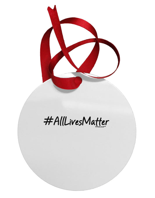 Hashtag AllLivesMatter Circular Metal Ornament-Ornament-TooLoud-White-Davson Sales