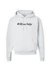 Hashtag AllLivesMatter Hoodie Sweatshirt-Hoodie-TooLoud-White-Small-Davson Sales