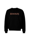 Hashtag Dadlife Adult Dark Sweatshirt-Sweatshirt-TooLoud-Black-Small-Davson Sales
