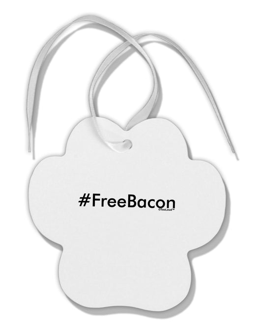Hashtag Free Bacon Paw Print Shaped Ornament-Ornament-TooLoud-White-Davson Sales