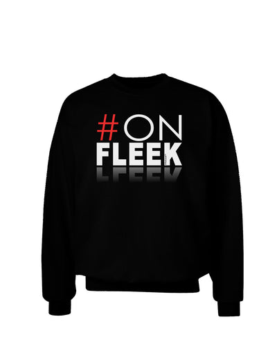 Hashtag On Fleek Adult Dark Sweatshirt-Sweatshirts-TooLoud-Black-Small-Davson Sales