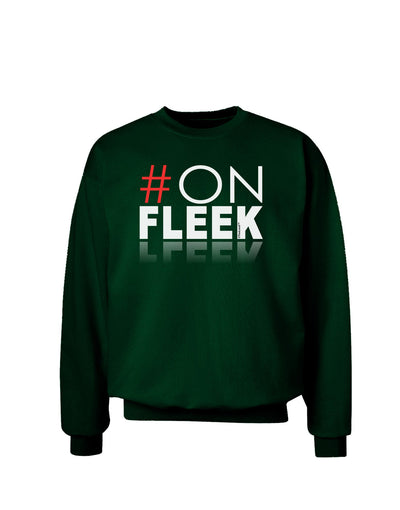 Hashtag On Fleek Adult Dark Sweatshirt-Sweatshirts-TooLoud-Deep-Forest-Green-Small-Davson Sales