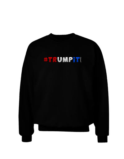 Hashtag Trumpit Adult Dark Sweatshirt-Sweatshirts-TooLoud-Black-Small-Davson Sales