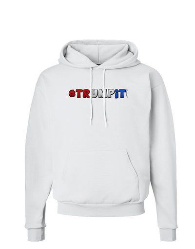 Hashtag Trumpit Hoodie Sweatshirt-Hoodie-TooLoud-White-Small-Davson Sales