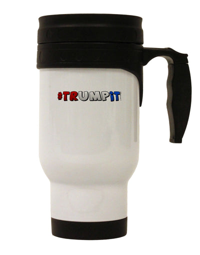 Hashtag Trumpit Stainless Steel 14oz Travel Mug-Travel Mugs-TooLoud-White-Davson Sales