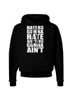 Haters Gonna Hate Ainters Gonna Aint Dark Hoodie Sweatshirt by TooLoud-Hoodie-TooLoud-Black-Small-Davson Sales