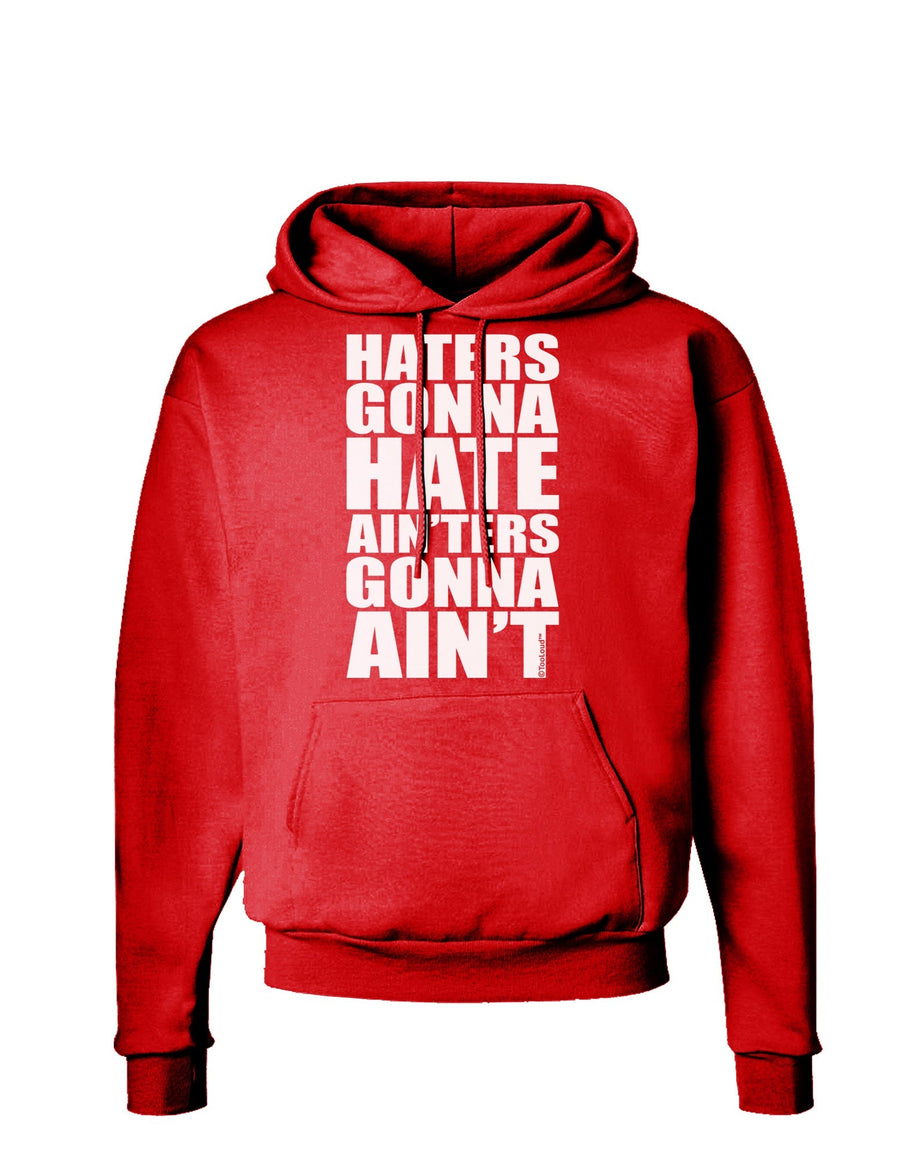 Haters Gonna Hate Ainters Gonna Aint Dark Hoodie Sweatshirt by TooLoud-Hoodie-TooLoud-Black-Small-Davson Sales