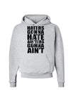 Haters Gonna Hate Ainters Gonna Aint Hoodie Sweatshirt by TooLoud-Hoodie-TooLoud-AshGray-Small-Davson Sales