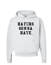 Haters Gonna Hate Hoodie Sweatshirt by TooLoud-Hoodie-TooLoud-White-Small-Davson Sales