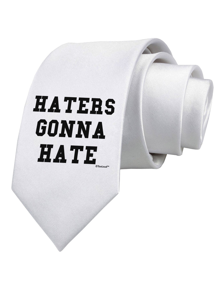 Haters Gonna Hate Printed White Necktie by TooLoud