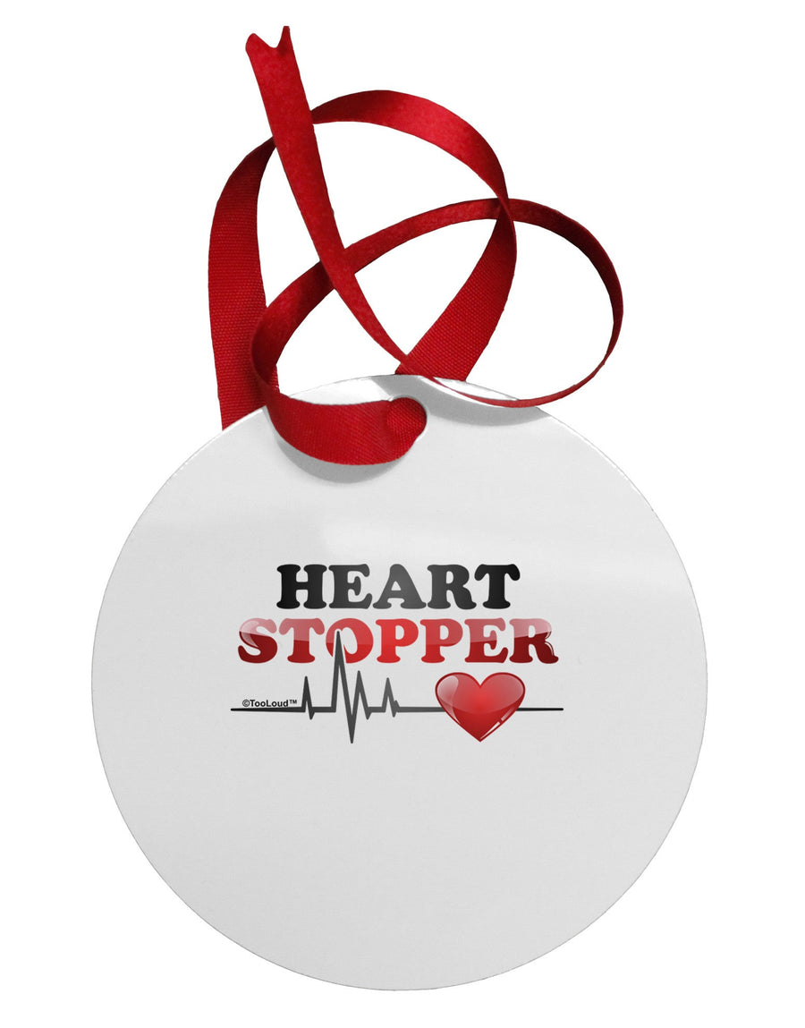 Heart Stopper Circular Metal Ornament-Ornament-TooLoud-White-Davson Sales