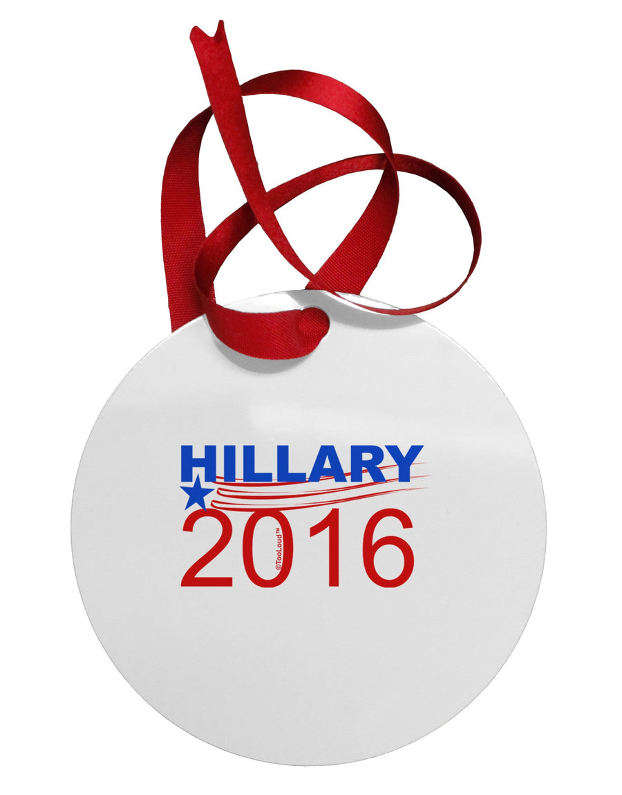 Hillary 2016 Circular Metal Ornament-Ornament-TooLoud-White-Davson Sales