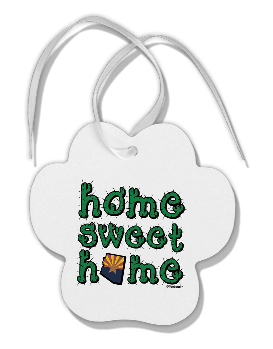 Home Sweet Home - Arizona - Cactus and State Flag Paw Print Shaped Ornament by TooLoud-Ornament-TooLoud-White-Davson Sales