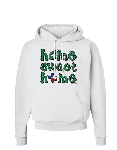 Home Sweet Home - Texas - Cactus and State Flag Hoodie Sweatshirt by TooLoud-Hoodie-TooLoud-White-Small-Davson Sales