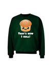 How I Roll Cute Roll Adult Dark Sweatshirt-Sweatshirts-TooLoud-Deep-Forest-Green-Small-Davson Sales