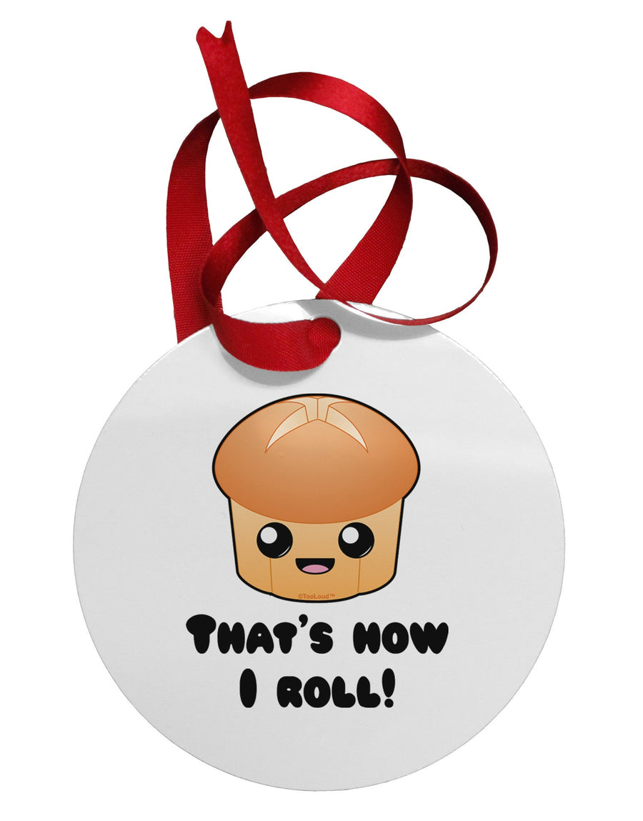 How I Roll Cute Roll Circular Metal Ornament-Ornament-TooLoud-White-Davson Sales