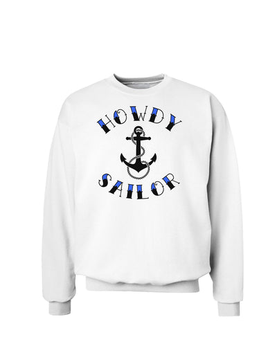 Howdy Sailor Nautical Anchor Sweatshirt-Sweatshirts-TooLoud-White-Small-Davson Sales